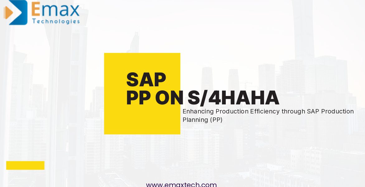 SAP-PP-ON-S4HANA-Training-Instuite-Hyderabad-Emax-Technologies